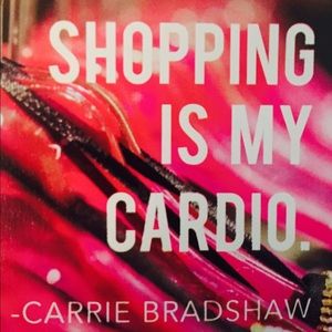 Shopping is my Cardio